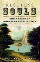 Restless souls : the making of American spirituality /