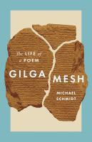 Gilgamesh : the life of a poem /