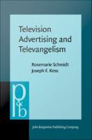 Television Advertising and Televangelism : Discourse Analysis of Persuasive Language.