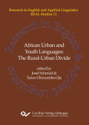 African Urban and Youth Languages : The Rural-Urban Divide.