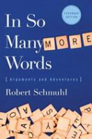In so many more words : arguments and adventures /