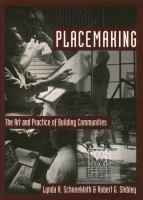 Placemaking : the art and practice of building communities /