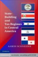 State-Building and Tax Regimes in Central America.