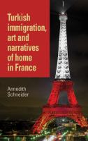Turkish immigration, art and narratives of home in France /