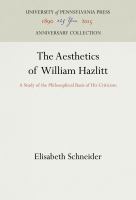 The Aesthetics of William Hazlitt : A Study of the Philosophical Basis of His Criticism /
