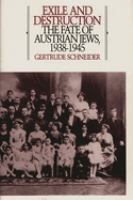Exile and destruction : the fate of Austrian Jews, 1938-1945 /