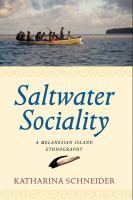 Saltwater sociality an ethnography of Pororan island, Bougainville (Papua New Guinea) /