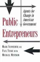 Public entrepreneurs : agents for change in American government /