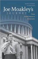 Joe Moakley's journey : from South Boston to El Salvador /