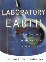 Laboratory earth the planetary gamble we can't afford to lose /