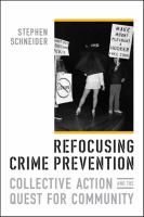Refocusing Crime Prevention : Collective Action and the Quest for Community.