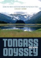 Tongass odyssey : seeing the forest ecosystem through the politics of trees : a biologist's memoir /