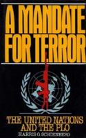 A mandate for terror : the United Nations and the PLO /