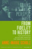 From fidelity to history film adaptations as cultural events in the twentieth century /