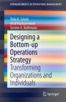 Designing a Bottom-up Operations Strategy Transforming Organizations and Individuals /