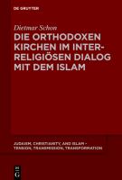 Die Orthodoxen Kirchen Im Interreligiösen Dialog Mit Dem Islam.