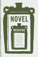 Novel medicine healing, literature, and popular knowledge in early modern China /