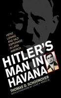 Hitler's man in Havana Heinz Lüning and Nazi espionage in Latin America /