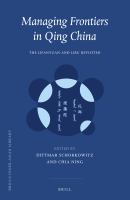 Managing Frontiers in Qing China : The Lifanyuan and Libu Revisited.