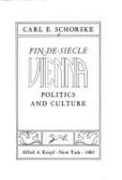 Fin-de-siècle Vienna : politics and culture /