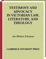 Testimony and advocacy in Victorian law, literature, and theology