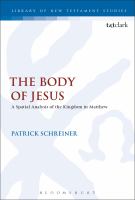 The body of Jesus a spatial analysis of the kingdom in Matthew /
