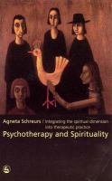 Psychotherapy and spirituality integrating the spiritual dimension into therapeutic practice /