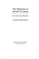 The dilemma of Arnulf of Lisieux : new ideas versus old ideals /