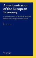 Americanization of the European economy a compact survey of American economic influence in Europe since the 1880s /