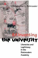 Reinventing the university literacies and legitimacy in the postmodern academy /