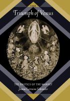 The triumph of Venus : the erotics of the market /