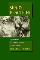 Shady practices : agroforestry and gender politics in the Gambia /