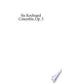 Six keyboard concertos, op. 3 /