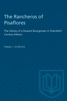 The rancheros of Pisaflores : the history of a peasant bourgeoisie in twentieth-century Mexico /