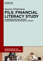 FILS financial literacy study : Validierung und Analyse einer schülerorientierten financial literacy /