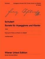 Sonate für Arpeggione und Klavier : Fassung für Violine und Klavier von Anton Diabelli = Sonata for arpeggione and piano : version for violin and piano by Anton Diabelli = Sonate pour arpeggione et piano : version pour violon et piano de Anton Diabelli : D 821 /