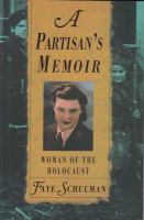 A partisan's memoir : woman of the Holocaust /