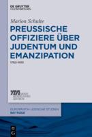 Preussische Offiziere über Judentum und Emanzipation : 1762-1815.