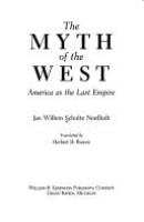 The myth of the West : America as the last empire /