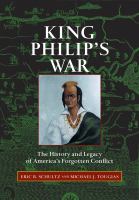 King Philip's War : the history and legacy of America's forgotten conflict /