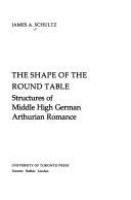 The shape of the Round Table : structures of Middle High German Arthurian romance /