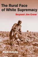 The rural face of White supremacy beyond Jim Crow /