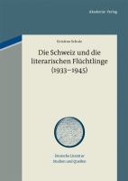 Die Schweiz und die literarischen Flüchtlinge (1933-1945) /