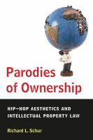 Parodies of ownership hip-hop aesthetics and intellectual property law /