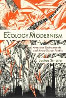 The ecology of modernism : American environments and avant-garde poetics /