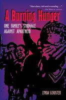 A Burning Hunger : One Family's Struggle Against Apartheid.