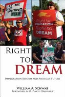 Right to dream immigration reform and America's future /