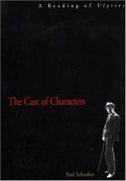 The cast of characters : a reading of Ulysses /