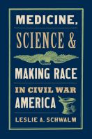 Medicine, science, and making race in Civil War America