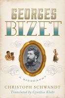Georges Bizet : a biography /